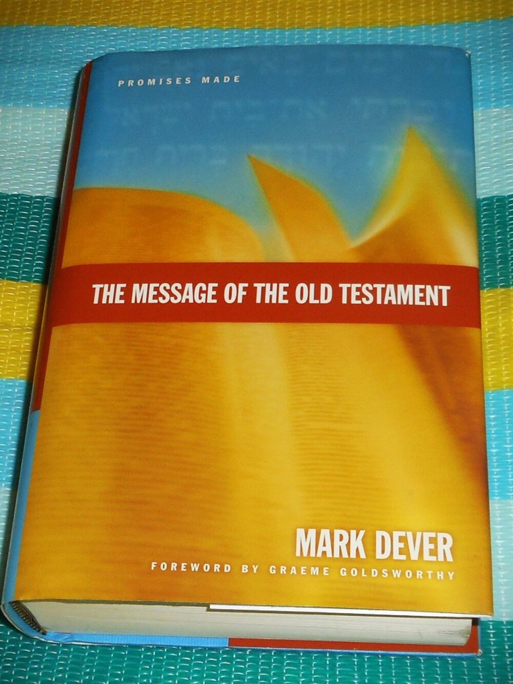 The Message of the Old Testament: Promises Made by Mark Dever (2006, Hardcover)